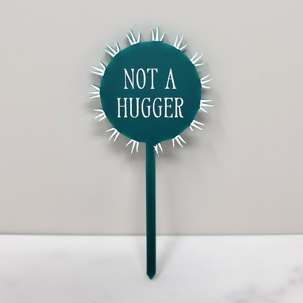 Plant Marker - Not A Hugger