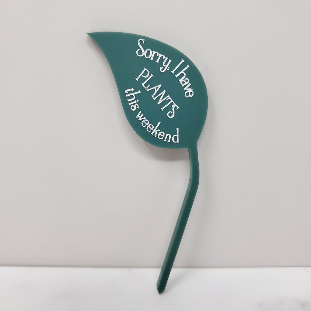 Plant Marker - Sorry I Have Plants